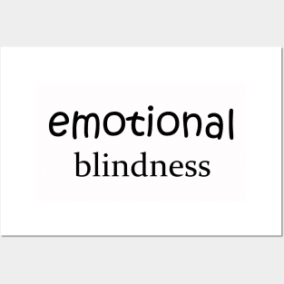 emotional blindness Posters and Art